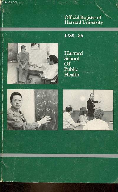 Official Register of Harvard University 1985-86 Harvard School of Public Health.