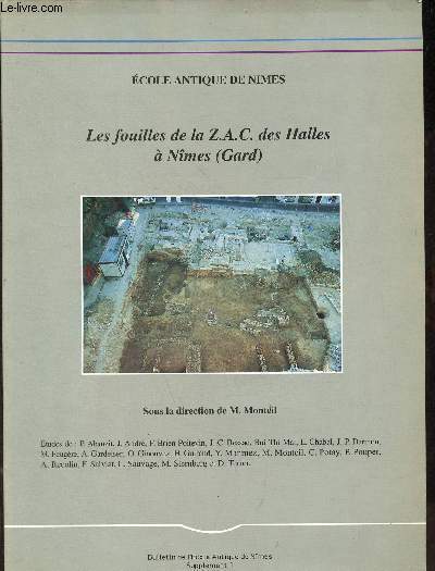 Les fouilles de la Z.A.C. des Halles  Nmes (Gard) - Bulletin de l'Ecole Antique de Nmes supplment 1, 1993.