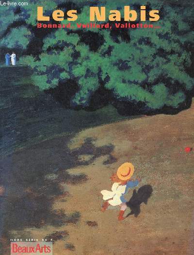 Beaux Arts hors srie - Les Nabis - Bonnard, Vuillard, Vallotton ...