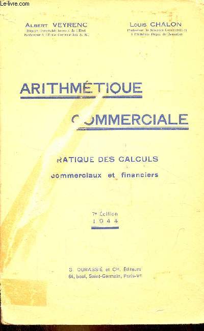 Arithmtique commerciale - Pratique des calculs commerciaux et financiers - 7e dition.