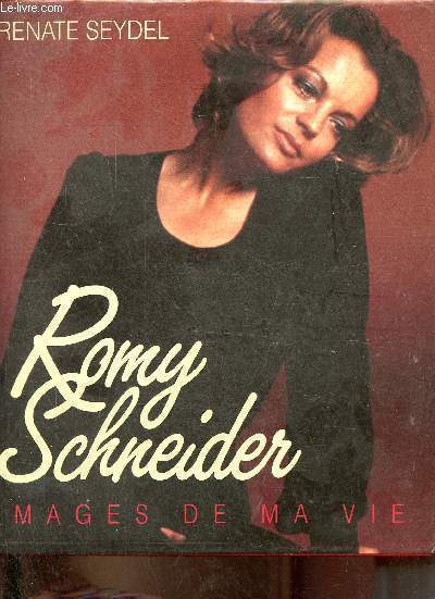 Romy Schneider - Images de ma vie.