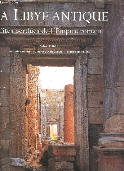 La Libye antique - Cits perdues de l'Empire romain.