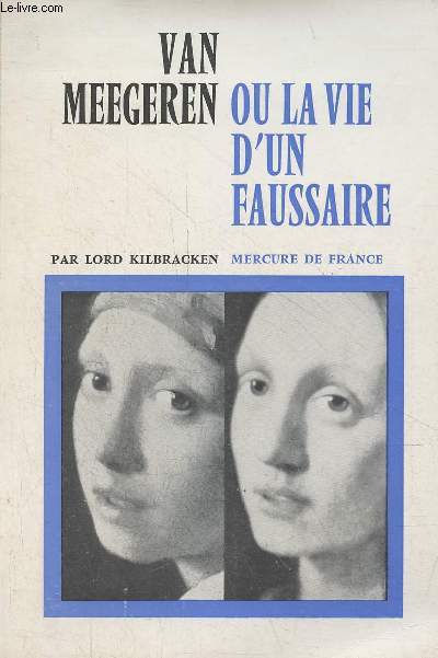 Van Meegeren ou la vie d'un faussaire.