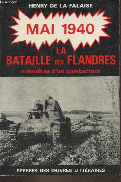 La bataille des Flandres mmoires d'un combattant - mai 1940.