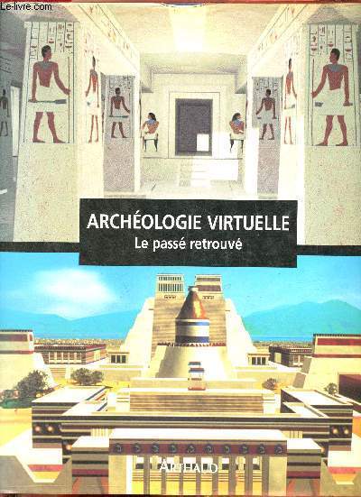 Archologie virtuelle le pass retrouv.