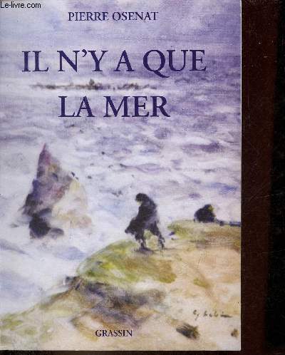 Il n'y a que la mer - ddicace de l'auteur - Collection grand format n61.