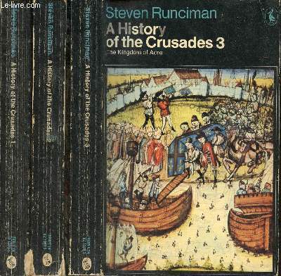 A History of the Crusades - Tomes 1+2+3 (3 volumes) - 1 : The first crusade - 2 : the kingdom of jerusalem - 3 : the kingdom of acre.