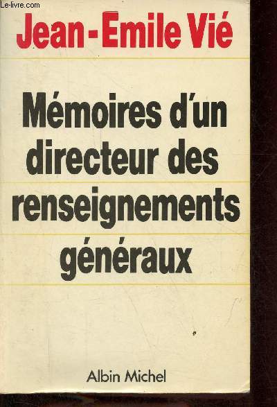 Mmoires d'un directeur des renseignements gnraux.