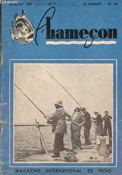 Hameon n44 juillet 1950 - La truite en rivires de montagne - l'unique record du mois - concours au coup (calendrier et rsultats) - on dit que - a la pche dans la presse et la raio - rsultats du 4e championnat de france de peche en mer ...