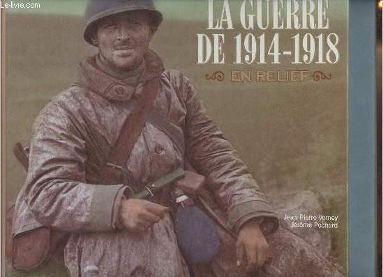 La guerre de 1914-1918 en relief - incomplet manque l'ouvrage album de la grande guerre.