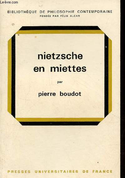 Nietzsche en miettes - Collection bibliothque de philosophie contemporaine - ddicace de l'auteur.