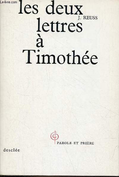 Les deux lettres a Timothe - Collection parole et prire.