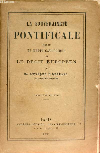La souverainet pontificale selon le droit catholique et le droit europen - 3e dition.