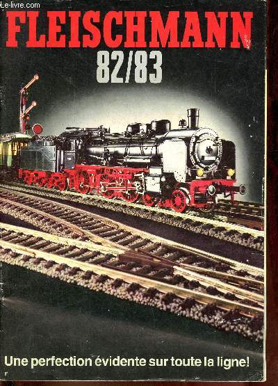 Catalogue Fleischmann 82/83 - Une perfection vidente sur toute la ligne.