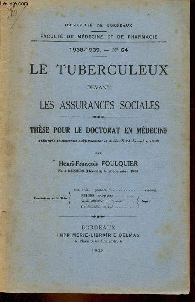 Le tuberculeux devant les assurances sociales - Thse pour le doctorat en mdecine - 1938-1939 n64 - Universit de Bordeaux.