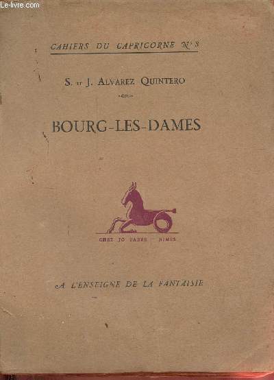 Bourg-les-dames - comdie en deux actes - Collection cahiers du capricorne n3.