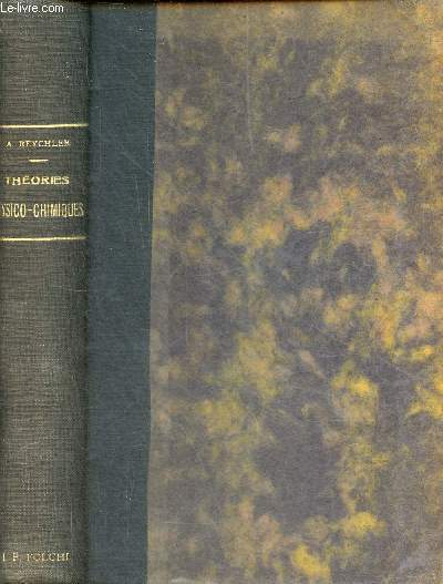 Les thories physico-chimiques - 3e dition entirement refondue et cmplte.