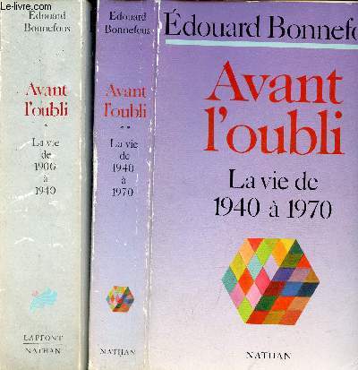 Avant l'oubli - Tome 1 + Tome 2 (2 volumes) - Tome 1 : La vie de 1900  1940 - Tome 2 : La vie de 1940  1970 - ddicace de l'auteur.