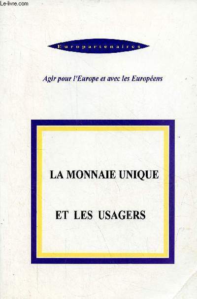 La monnaie unique et les usagers.