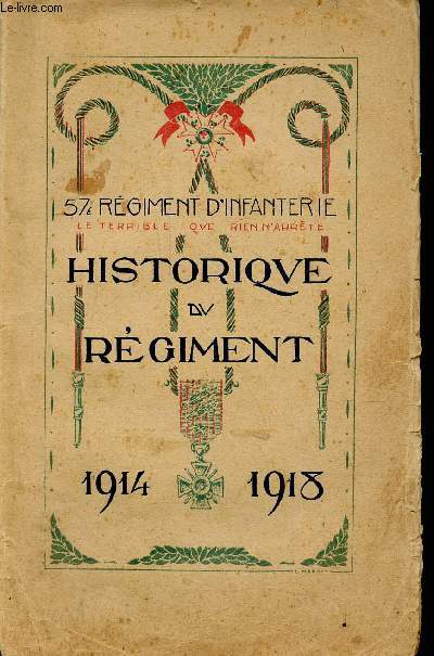 Historique du rgiment pendant la grande guerre 1914-1918 - 57e rgiment d'infanterie.