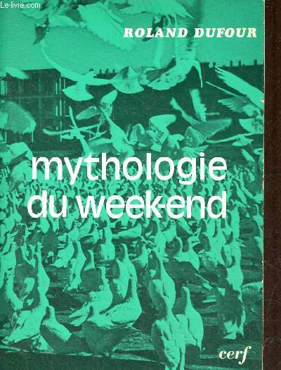 Mythologie du week-end.