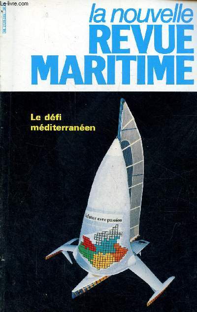 La nouvelle revue maritime n395 sept-oct. 1985 - Nouveauts de la stratgie maritime, M.Duval - la rgion Provence-Alpes-Cte d'Azur et la Mer - un dfi scientifique, technologique et conomique P.Pezet - une rgion ne de la mer et faite pour la mer ...