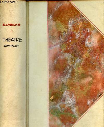 Thatre complet de Eugne Labiche - Tome 1 : Un chapeau de paille d'Italie - le misanthrope et l'auvergnat - Edgar et sa bonne - la fille bien garde - un jeune homme press - deux papas trs bien - l'affaire de la rue de Lourcine.