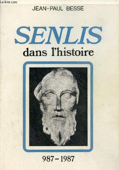 Senlis dans l'histoire 987-1987 - ddicace de l'auteur.