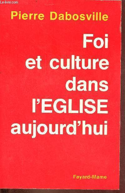 Foi et culture dans l'Eglise aujourd'hui.
