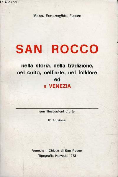 San Rocco nella storia, nella tradizione, nel culto, nell'arte, nel folklore ed a Venezia - IIa edizione.