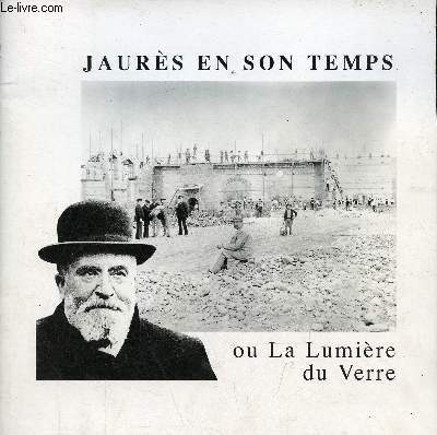 Jaurs en son temps ou la lumire du verre.
