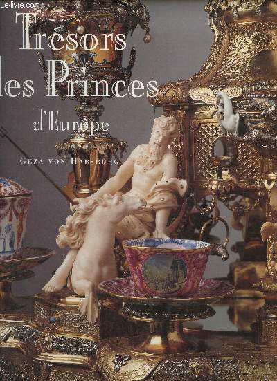Trsors des Princes d'Europe.