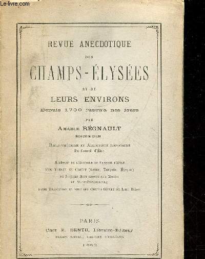 Revue anecdotique des Champs-Elyses et de leurs environs depuis 1730 jusqu' nos jours.