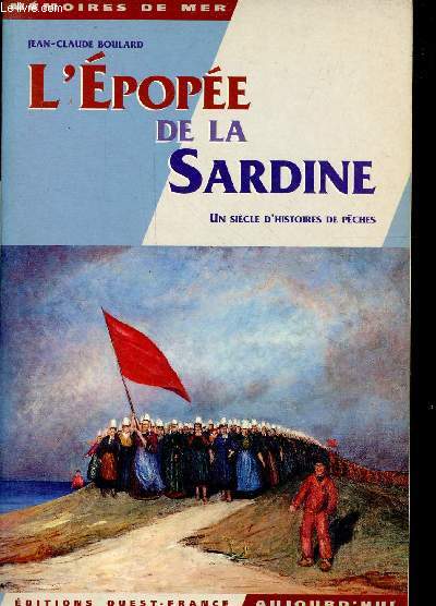 L'pope de la sardine - un sicle d'histoires de pches - Collection mmoires de mer aujourd'hui.