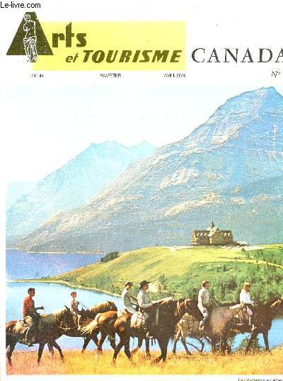Arts et tourisme n44 avril 1974 - Canada n2 - Editorial - Manitoba Saskatchewan Alberta - Colombie Britannique - Yukon territoires du nord-ouest.