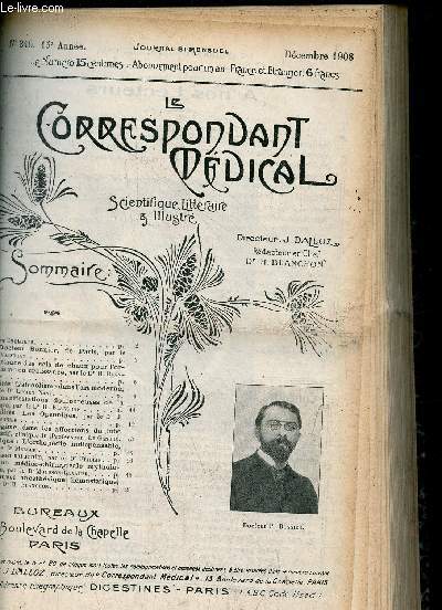 Le Correspondant Mdical scientifique littraire & illustr n340 15e anne dcembre 1908 - A nos lecteurs - le Docteur Bonnier, de Paris - importance des sels de chaux pour l'organisme en croissance - l'alcoolisme dans l'art moderne etc.