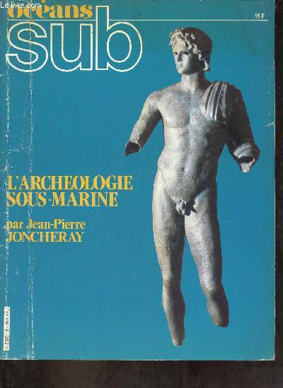 Ocans sub - L'archologie sous-marine par Jean-Pierre Joncheray.