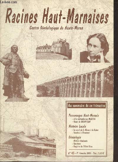 Racines Haut-Marnaises Centre Gnalogique de Haute-Marne n45 1er trimestre 2003 - A la recherche des Martin - Henri de Graffigny - le canal de la Marne  la Sane - scandale  Chaumont - mtiers itinrants - quartiers - registre de l'Htel-Dieu.