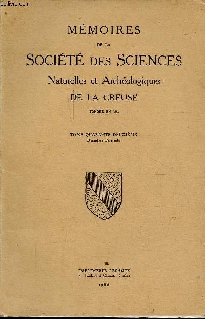 Mmoires de la socit des sciences naturelles et archologiques de la Creuse - Tome 42 2e fascicule - Astronomie et histoire d'aprs une sous-srie des Archives de la Creuse - analyse minralogique de poussires oliennes tombes sur Guret ...
