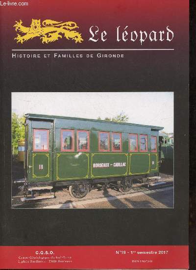 Le lopard histoire et familles de Gironde n19 1er semestre 2017 - Le mot du prsident - les cousinades - gnalogies africaines au sud du Sahara - les neuf gares et demie de Bordeaux - le petit train de Bordeaux-Cadillac - questions et rponses ...