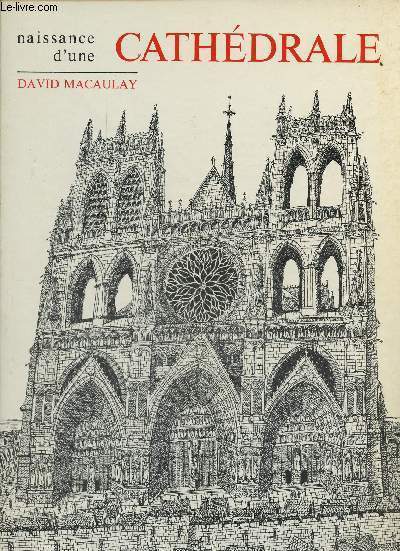 Naissance d'une cathdrale - Collection bibliothque du livre d'or.