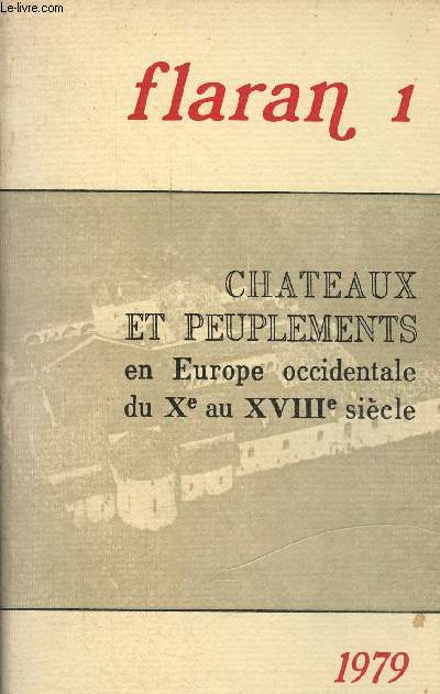Flaran 1 - Chateaux et peuplements en Europe occidentale du Xe au XVIIIe sicle.