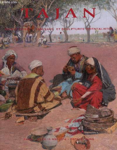 Catalogue de ventes aux enchres - Tajan - Arts d'orient, tableaux et scluptures orientalistes - vente 9914 - Jeudi 15 mai 2014 - Espace Tajan, Paris.