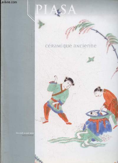 Catalogue de ventes aux enchres - Piasa - Cramique ancienne - Mercredi 30 mai 2012 - Htel drouot salle 2, Paris.