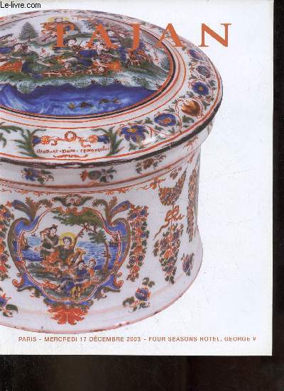 Catalogue de ventes aux enchres - Collection de Monsieur B. et divers amateurs - important ensemble de faences et porcelaines europennes - Mercredi 17 dcembre 2003 - Four seasons hotel George V.