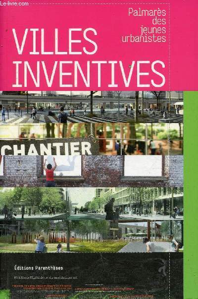 Villes inventives - Palmars des jeunes urbanistes 2012.