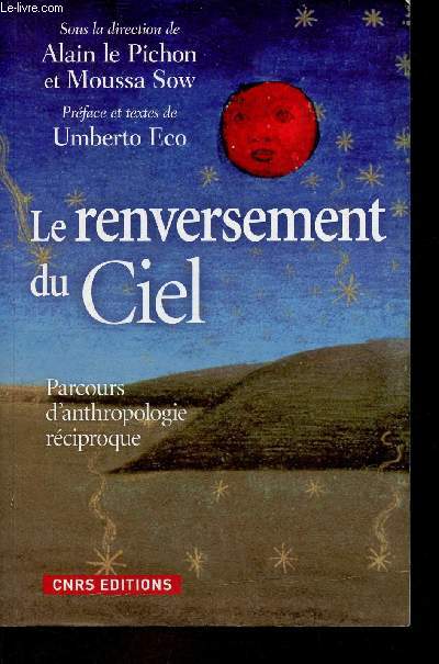 Le renversement du ciel - Parcours d'anthropologie rciproque.