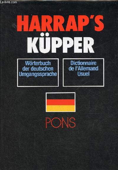 Harrap's Kpper - PONS - Wrterbuch der deutschen umgangssprache / dictionnaire de l'allemand usuel.