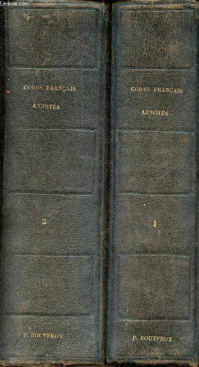 Les codes franais annots offrant sous chaque article l'tat complet de la doctrine, de la jurisprudence et de la lgislation - Tome 1 + Tome 2 (2 volumes).