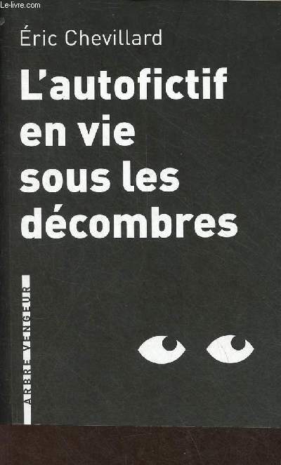 L'autofictif en vie sous les dcombres.